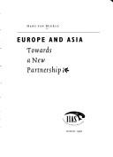 Cover of: Europe and Asia: towards a new partnership