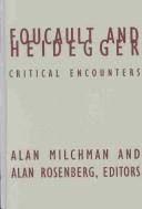 Cover of: Foucault and Heidegger: critical encounters