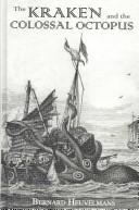 Cover of: The kraken and the colossal octopus: in the wake of sea-monsters