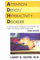 Cover of: Attention-Deficit/Hyperactivity Disorder | Larry B. Silver