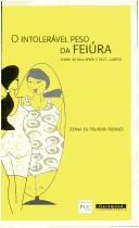 Cover of: O intolerável peso da feiúra: sobre as mulheres e seus corpos