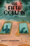 Cover of: The fifth column by Ernest Hemingway, Ernest Hemingway