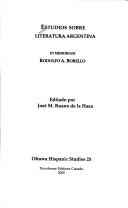 Cover of: Estudios sobre literatura argentina: in memoriam Rodolfo A. Borello