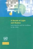 Cover of: A Decade of Light and Shadow: Latin America and the Caribbean in the 1990s (Libros de La Cepal)