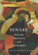 Cover of: Yun Gee: poetry, writings, art, memories