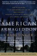 Cover of: American Armageddon: how the delusions of the neoconservatives and the Christian right triggered the descent of America--and still imperil our future