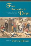 Cover of: From instruction to delight: an anthology of children's literature to 1850