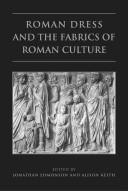 Cover of: Roman dress and the fabrics of Roman culture by edited by Jonathan Edmondson and Alison Keith.