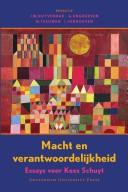 Cover of: Macht en verantwoordelijkheid: essays voor Kees Schuyt