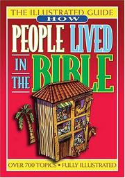 Cover of: How People Lived In The Bible An Illustrated Guide To Manners & Customs