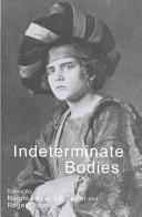 Cover of: Indeterminate Bodies