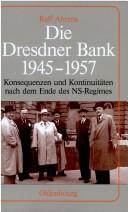 Die Dresdner Bank 1945-1957 by Ralf Ahrens