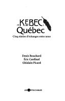 Cover of: De Kebec à Québec by Denis Bouchard, Denis Bouchard