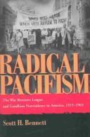 Cover of: Radical Pacifism by Scott H. Bennett