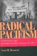 Radical pacifism by Scott H Bennett