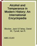 Cover of: Alcohol and temperance in modern history by Jack S. Blocker, Jr., David M. Fahey, and Ian R. Tyrrell, editors