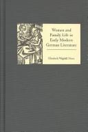 Cover of: Women and Family Life in Early Modern German Literature (Studies in German Literature Linguistics and Culture) by Elisabeth Wåghäll Nivre
