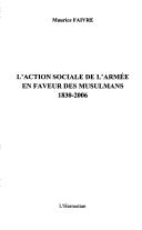 Cover of: L' action sociale de l'armée en faveur des musulmans, 1830-2006