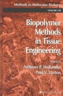 Cover of: Biopolymer methods in tissue engineering