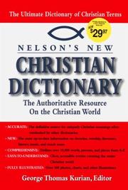 Cover of: Nelson's New Christian Dictionary The Authoritative Resource On The Christian World by Kurian, George Thomas.