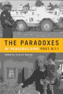 The paradoxes of peacebuilding post-9/11 by Stephen Baranyi