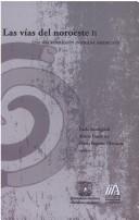 Cover of: Las Vias del noroeste I: Una macrorregi&acute;on ind&acute;igena americana