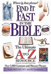 Cover of: Find it fast in the Bible: the ultimate A to Z resource.