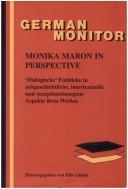 Cover of: Monika Maron in perspective by herausgegeben von Elke Gilson