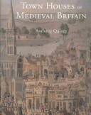 Cover of: Town houses of medieval Britain