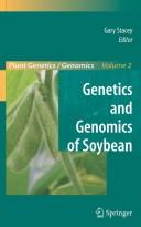Cover of: Genetics and genomics of soybean by Gary Stacey, editor ; foreword by Bob Goldberg.