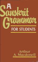 Cover of: A Sanskrit grammar for students by Arthur Anthony Macdonell