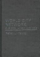 Cover of: World city network: a global urban analysis / Peter J.