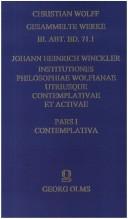 Cover of: Institutiones philosophiae Wolfianae utriusque contemplativae et activae: Johann Heinrich Winckler.