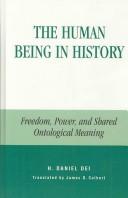 Cover of: The Human Being in History: Freedom, Power, and Shared Ontological Meaning