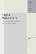 Cover of: Poetic maneuvers: Hans Magnus Enzensberger and the lyric genre
