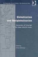 Cover of: Globalization and Antiglobalization by Henry Veltmeyer
