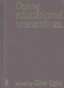 Cover of: Doing educational research by Clive Opie, with Pat Sikes ... [et al.]