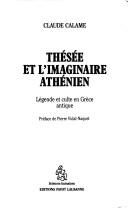Cover of: Thésée et l'imaginaire Athénien by Claude Calame