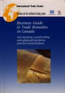 Business Guide to Trade Remedies in Canada by International Trade Centre UNCTAD/WTO