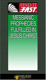 Cover of: Find It Fast Messianic Prophecies Fulfilled In Jesus Christ by Nelson Reference, Thomas Nelson Publishers