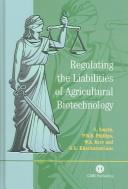 Cover of: Regulating the liabilities of agricultural biotechnology by Stuart Smyth ... [et al.]