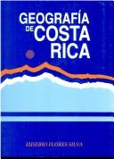 Cover of: Geografía de Costa Rica by Eusebio Flores Silva