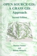 Cover of: Open source GIS: a GRASS GIS approach