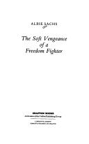 The soft vengeance of a freedom fighter by Sachs, Albie