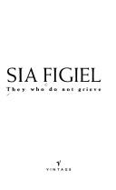 They who do not grieve by Sia Figiel