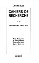 Cover of: Grammaire anglaise: May, Must, Can et les opérations énonciatives