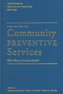 Cover of: The guide to community preventive services: what works to promote health?