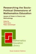 Cover of: Researching the socio-political dimensions of mathematics education: issues of power in theory and methodology