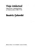 Cover of: Viaje intelectual: migraciones y desplazamientos en América Latina, 1880-1915