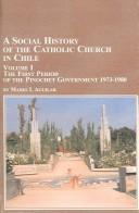 Cover of: A Social History Of The Catholic Church In Chile by Mario I. Aguilar, Mario I. Aguilar